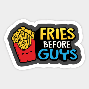 Fries Before Guys Sticker